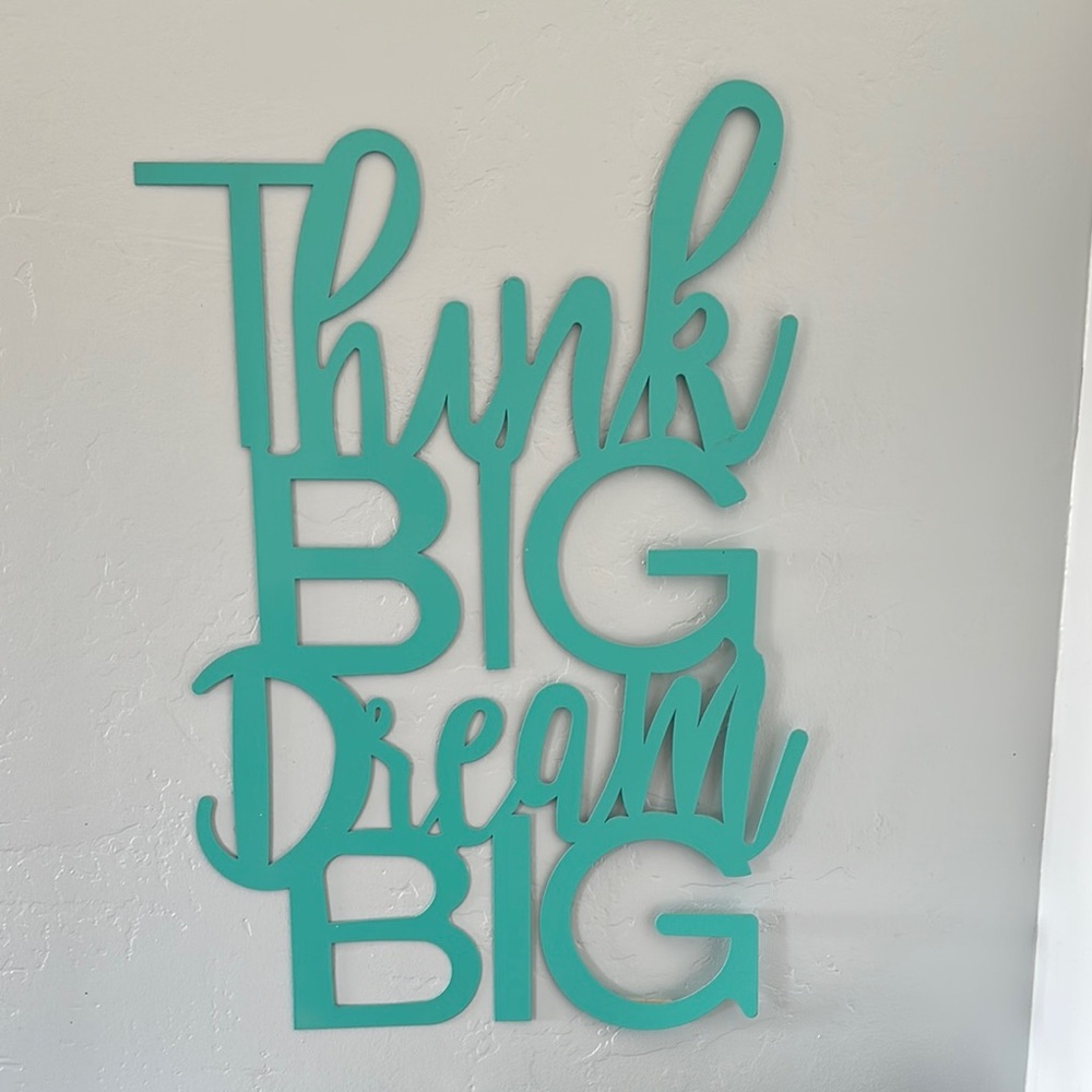 Think Big Bream Big sign